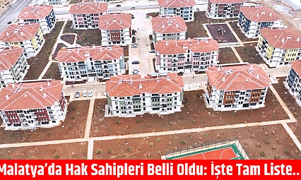 Malatya'da Hak Sahipleri Belli Oldu: İşte Tam Liste…
