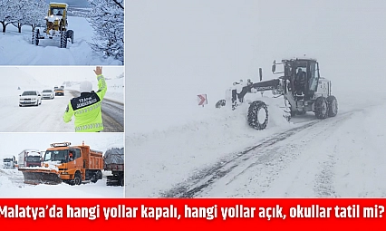 Malatya'da hangi yollar kapalı, hangi yollar açık?