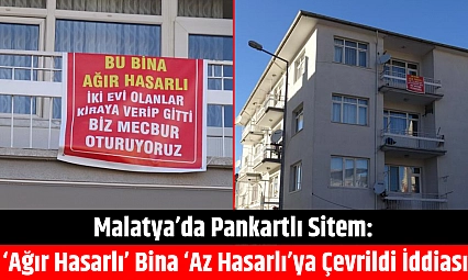 Malatya'da pankartlı sitem: 'Ağır hasarlı' bina 'az hasarlı'ya çevrildi iddiası