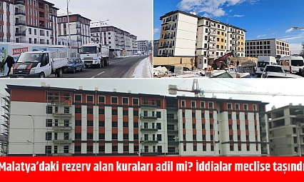 Malatya'daki rezerv alan kuraları adil mi? İddialar meclise taşındı