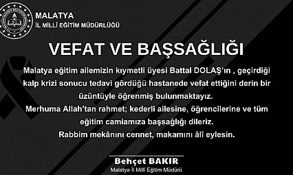 Malatya eğitim camiasının acı kaybı: Battal Dolaş hayatını kaybetti