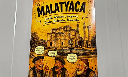 Malatya'nın unutulmaya yüz tutan sözleri 'Malatyaca' ile kayıt altına alındı