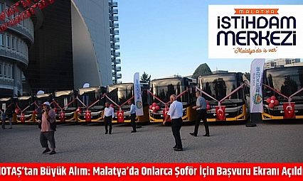 MOTAŞ'tan Büyük Alım: Malatya'da Onlarca Şoför İçin Başvuru Ekranı Açıldı