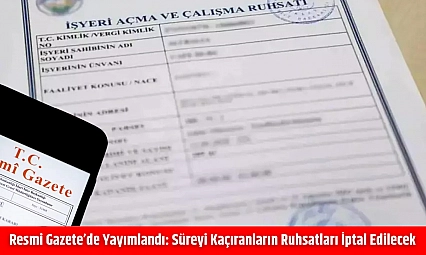 Resmi Gazete'de Yayımlandı: Süreyi kaçıranların ruhsatları iptal edilecek
