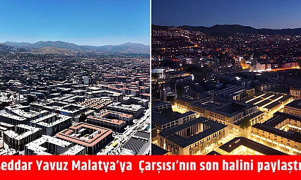 Seddar Yavuz Malatya'ya Çarşısı'nın son halini paylaştı!