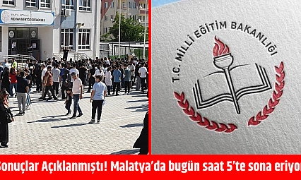 Sonuçlar Açıklanmıştı! Malatya'da bugün saat 5'te sona eriyor