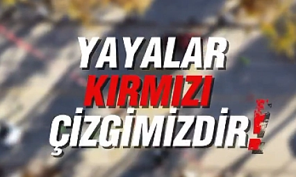 'Yayalar Kırmızı Çizgimizdir'