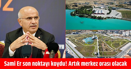 Sami Er son noktayı koydu! Artık merkez orası olacak