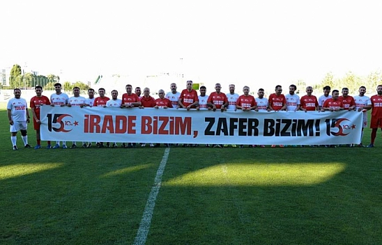 15 Temmuz şehitleri için sahaya çıktılar