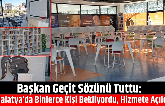 Başkan Geçit sözünü tuttu: Malatya'da binlerce kişi bekliyordu, hizmete açıldı