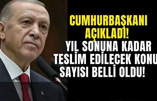 Cumhurbaşkanı açıkladı!