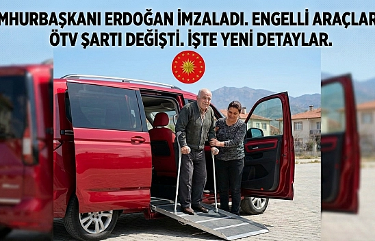 Cumhurbaşkanı Erdoğan imzaladı Engelli araçlarda ÖTV şartı değişti: İşte yeni detaylar...