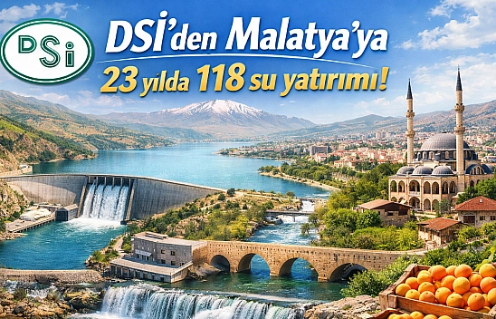DSİ'den Malatya'ya 23 yılda 118 yatırım!