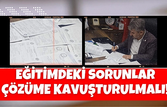 Eğitimdeki sorunlar çözüme kavuşturulmalı!