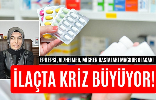Epilepsi, Alzheimer, Migren hastaları mağdur olacak! İlaçta krizi kapıda!