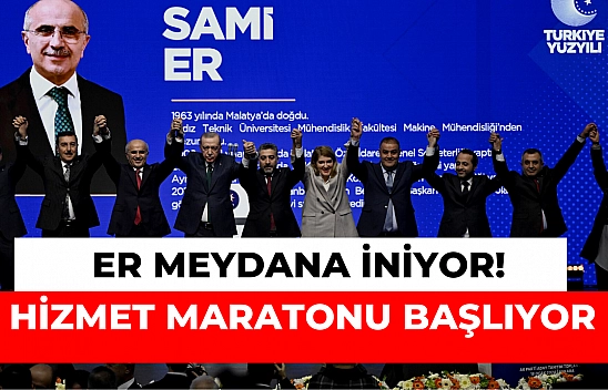 ER meydana iniyor! Hizmet maratonu başlıyor