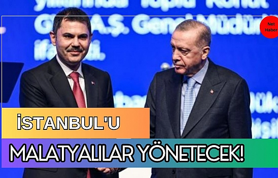 İstanbul'u Malatyalılar yönetecek!