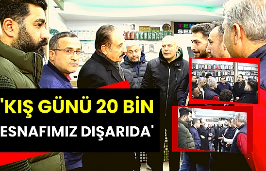 'Kış günü 20 bin esnafımız dışarıda'