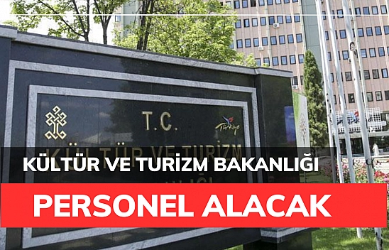 Kültür ve Turizm Bakanlığı personel alacak