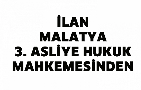Malatya 3. Asliye Hukuk Mahkemesinden