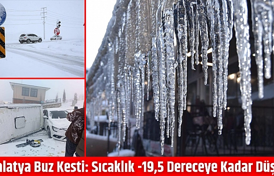 Malatya buz kesti: Sıcaklık -19,5 dereceye kadar düştü