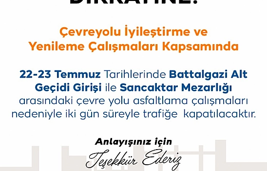 Malatya Çevreyolu'nda Yol Kapanıyor! 2 Gün Oradan Geçilmeyecek...