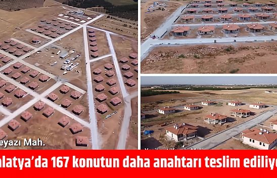 Malatya'da 167 konutun daha anahtarı teslim ediliyor