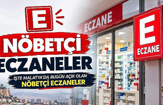Malatya'da 7 Ekim nöbetçi eczaneler belli oldu! İşte adres ve telefonlar