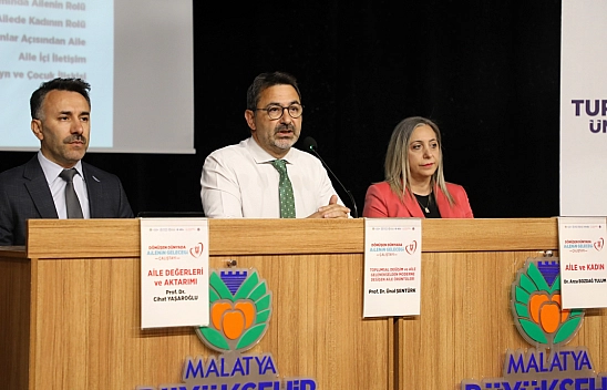 Malatya'da aile çalıştayı| Aile içi iletişim zayıflıyor, roller çatışıyor!