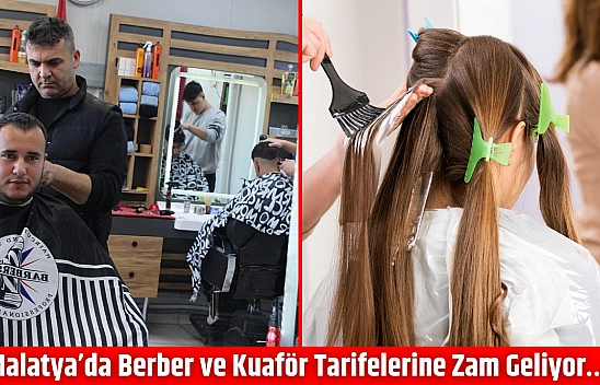 Malatya'da Berber ve Kuaför Tarifelerine Zam Geliyor…
