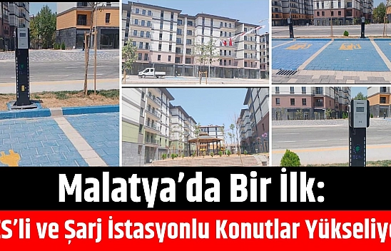 Malatya'da Bir İlk: GES'li ve Şarj İstasyonlu Konutlar Yükseliyor