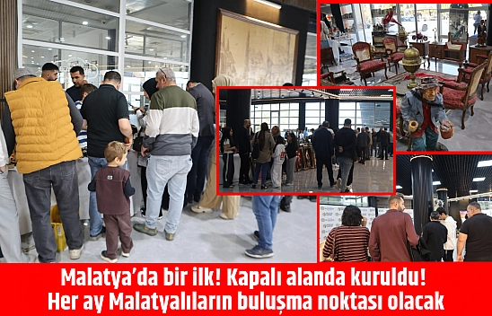 Malatya'da bir ilk! Kapalı alanda kuruldu! Her ay Malatyalıların buluşma noktası olacak