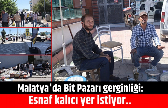 Malatya'da Bit Pazarı gerginliği: Esnaf kalıcı yer istiyor..