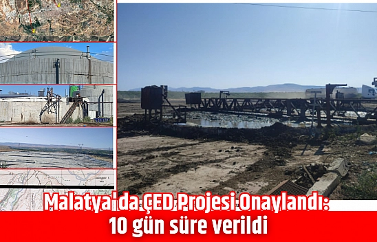 Malatya'da ÇED Projesi Onaylandı: 10 gün süre verildi