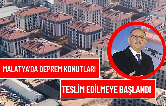 Malatya'da deprem konutları teslim edilmeye başlandı