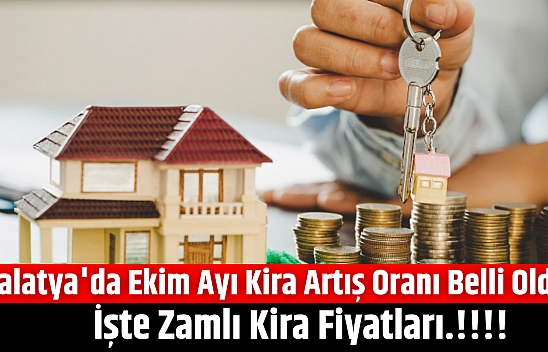 Malatya'da Ekim ayı kira artış oranı belli oldu: İşte zamlı kira fiyatları.!!!!