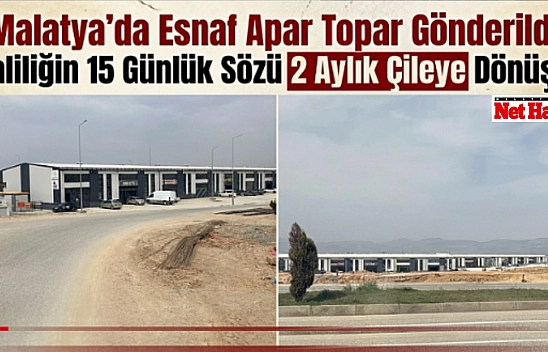 Malatya'da Esnaf Apar Topar Gönderildi: Valiliğin 15 Günlük Sözü 2 Aylık Çileye Dönüştü