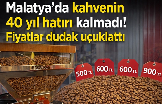 Malatya'da kahvenin 40 yıl hatırı kalmadı! Fiyatlar dudak uçuklattı