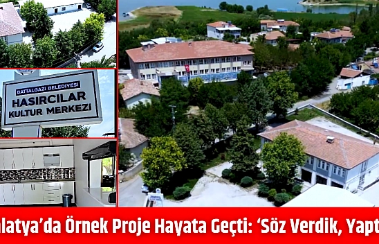 Malatya'da Örnek Proje Hayata Geçti: 'Söz Verdik, Yaptık'
