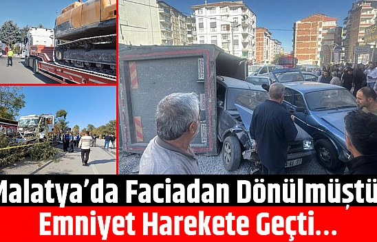 Malatya'da faciadan dönülmüştü: Emniyet harekete geçti…