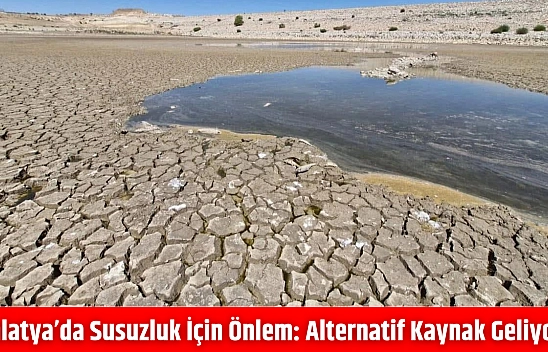Malatya'da susuzluk için önlem: Alternatif kaynak geliyor!