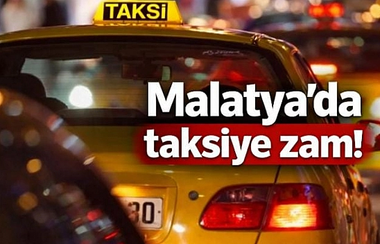 Malatya'da taksiye zam!