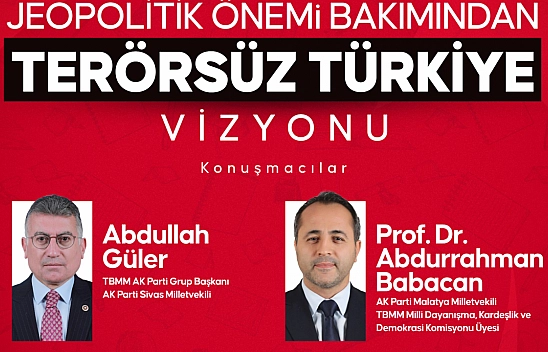 Malatya'da Terörsüz Türkiye Vizyonu konuşulacak