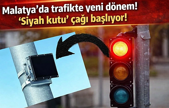 Malatya'da trafikte yeni dönem! 'Siyah kutu' çağı başlıyor!