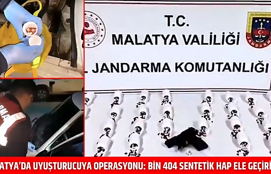 Malatya'da uyuşturucuya operasyonu: Bin 404 sentetik hap ele geçirildi