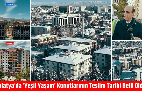 Malatya'da 'Yeşil Yaşam' konutlarının teslim tarihi belli oldu
