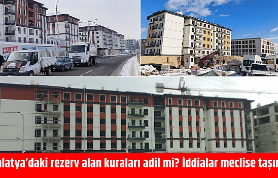 Malatya'daki rezerv alan kuraları adil mi? İddialar meclise taşındı