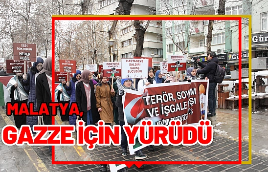 Malatya, Gazze için yürüdü