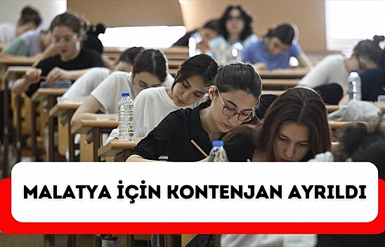 Malatya için kontenjan ayrıldı