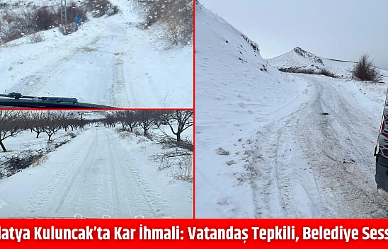 Malatya Kuluncak'ta kar ihmali: Vatandaş tepkili, belediye sessiz…